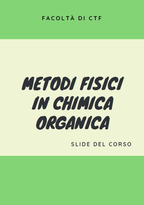 Metodi fisici in chimica organica - Slide
