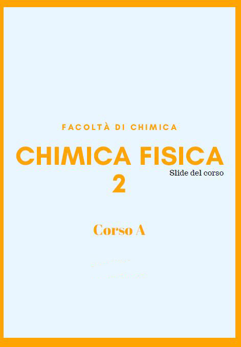 Chimica Fisica 2 Corso A - Slide